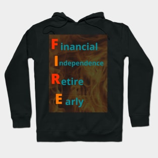 FIRE movement (Financial Independence, Retire Early) Hoodie